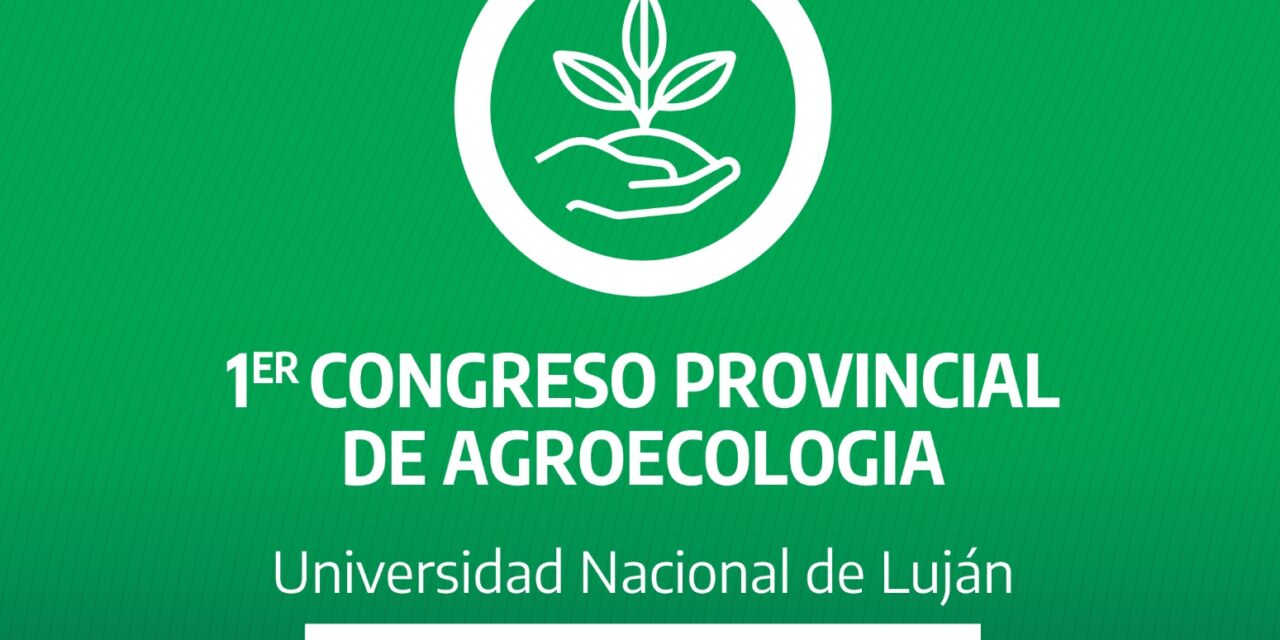 Camino al 1º Congreso Provincial de Agroecología