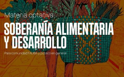 Invitación a Cursar la Materia Optativa «Soberanía Alimentaria y Desarrollo» en FAUBA