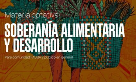 Invitación a Cursar la Materia Optativa «Soberanía Alimentaria y Desarrollo» en FAUBA