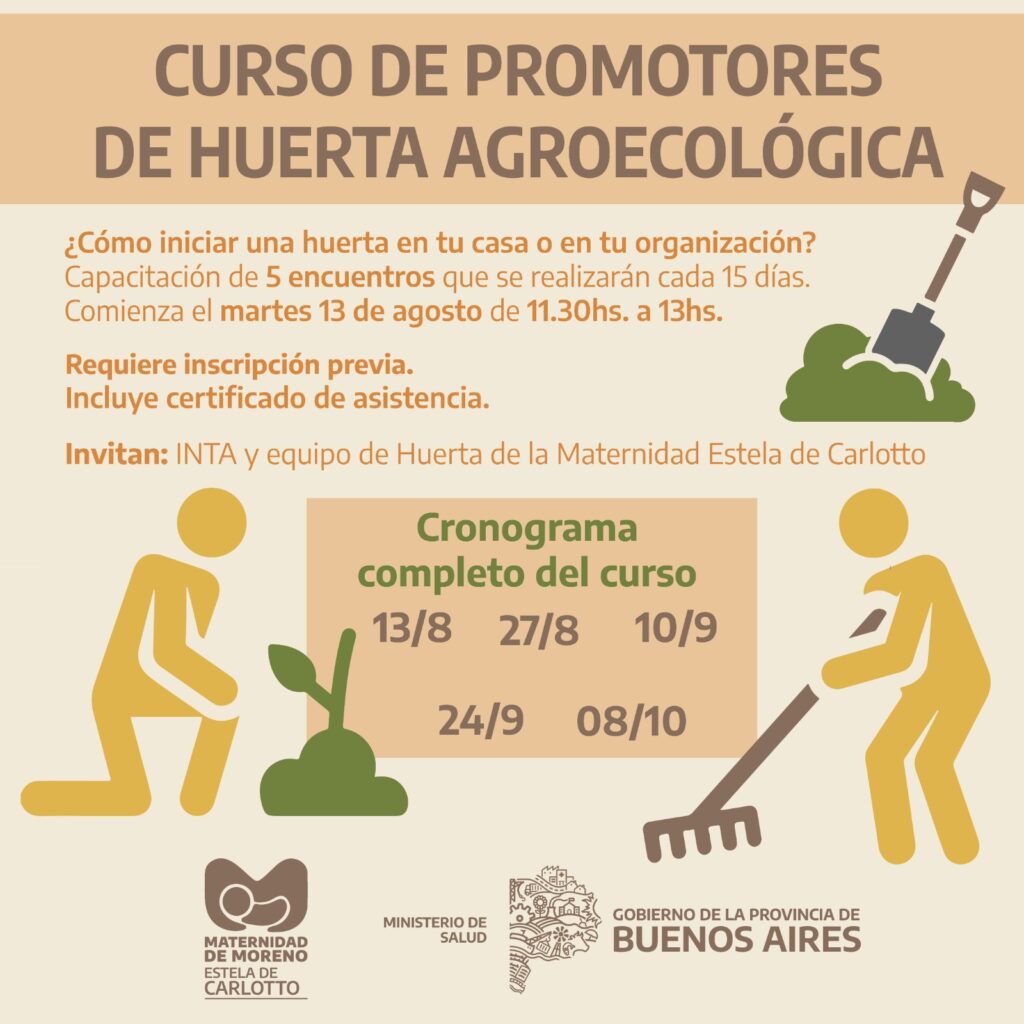 Flyer del curso de promotores de huerta agroecológica, organizado por el INTA y el equipo de Huerta de la Maternidad Estela de Carlotto en Moreno, Provincia de Buenos Aires, con detalles sobre las fechas, contenidos y horarios de los encuentros, que se realizarán cada 15 días a partir del 13 de agosto de 11:30 a 13:00 hs.