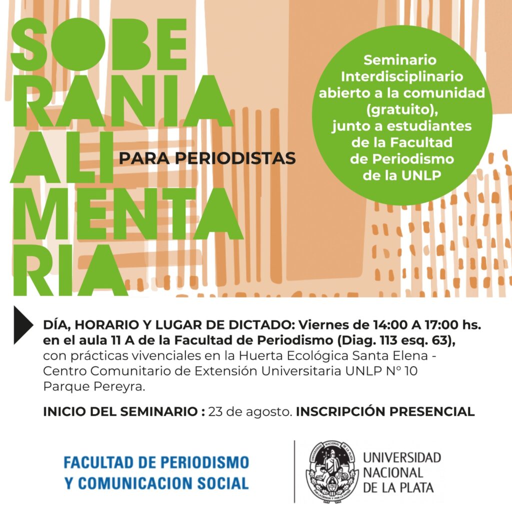 Afiche del seminario "Soberanía Alimentaria para Periodistas" en la Facultad de Periodismo de la UNLP, destacando que es un evento gratuito, abierto a la comunidad, con clases teóricas y prácticas vivenciales en la Huerta Ecológica Santa Elena.