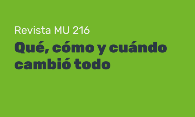MU 216: Qué, cómo y cuándo cambió todo