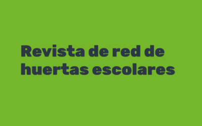 Revista de red de huertas escolares