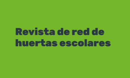 Revista de red de huertas escolares