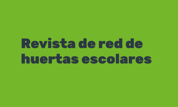 Revista de red de huertas escolares